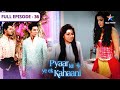 Pyaar Kii Ye Ek Kahaani Kyun Confuse Hai Piya FULL EPISODE 36