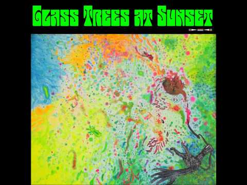 A Third Ear Opening - Glass Trees at Sunset - FULL album