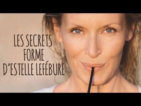 Les secrets forme d'Estelle Lefébure - Bien-être