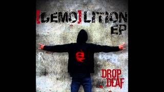 Drop Deaf - Intro + Don't Let 'm Take Us [Demolition EP]
