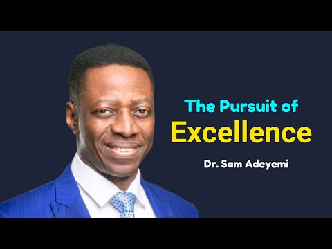 The Pursuit of Excellence || Dr. Sam Adeyemi