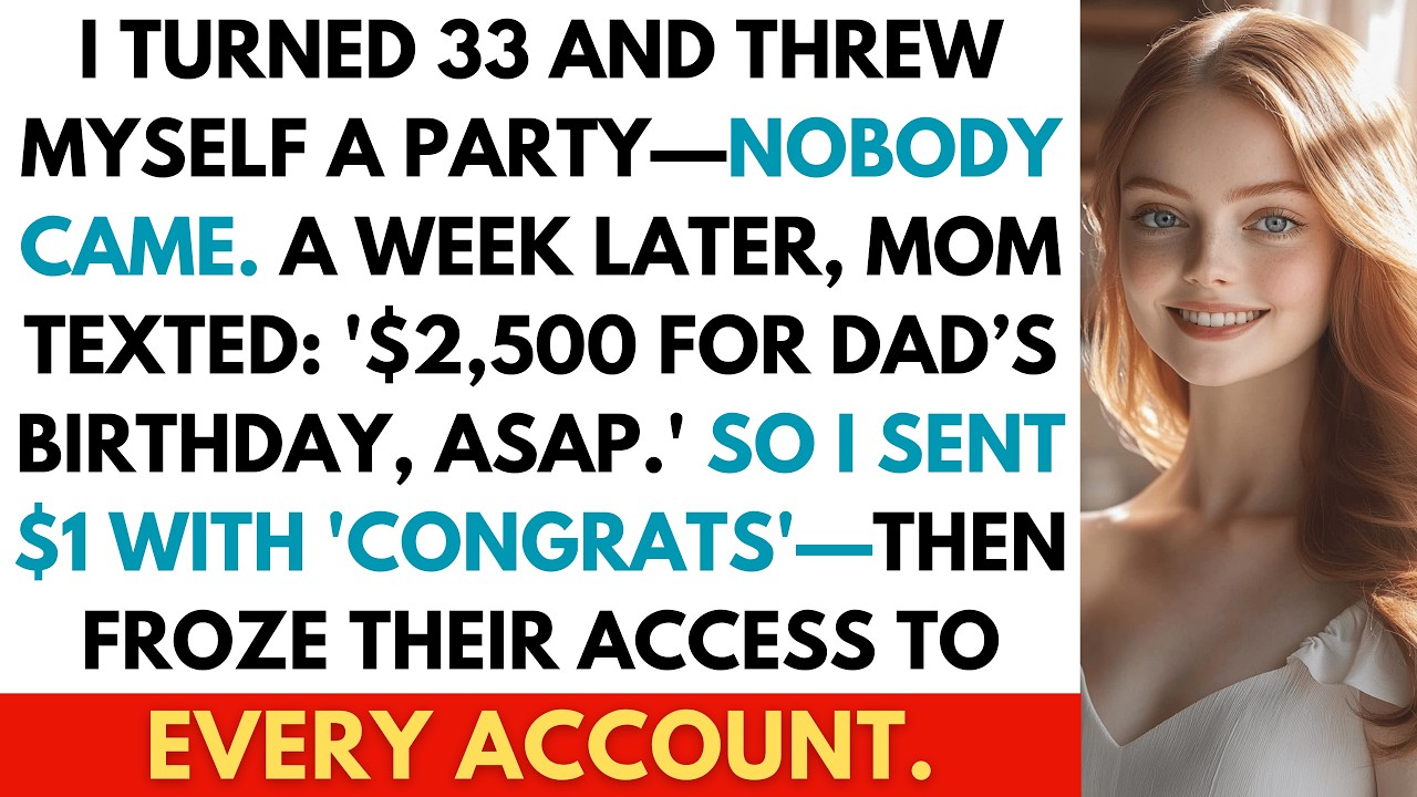 I Turned 33 And Threw Myself A Party — Nobody Came. My Birthday Was Forgotten, But Not My Wallet...