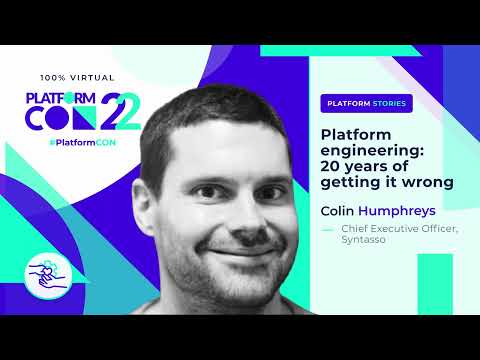 Platform engineering: 20 years of getting it wrong • Colin Humphreys • PlatformCon 2022