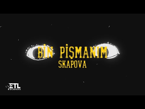 Skapova - Bin Pişman (Official Lyric Video)