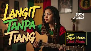 Download lagu LANGIT TANPA TIANG - Buya Agasa | Cover Reggae Version mp3