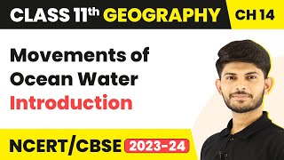 Class 11 Geography Chapter 14 | Introduction - Movements of Ocean Water