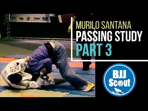 BJJ Scout: Murilo Santana Passing Study Part 3