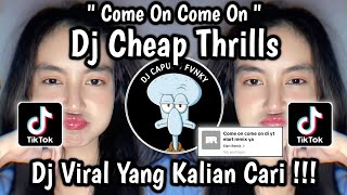 Download lagu DJ COME ON COME ON || DJ CHEAP THRILLS SIA BY ELRAT REMIX ‎VIRAL TIKTOK 2025 🔥 mp3