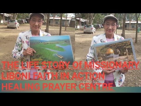 the life story of missionary liboni faith in action prayer CENTRE Dimapur