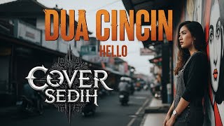 Download lagu HELLO - DUA CINCIN | COVER SEDIH mp3 Download lagu HELLO - DUA CINCIN | COVER SEDIH mp3