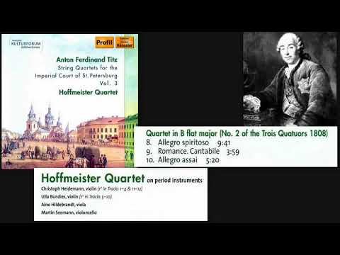 Anton Ferdinand Titz (Tietz): String Quartet No. 2 in B flat major, Hoffmeister Quartet