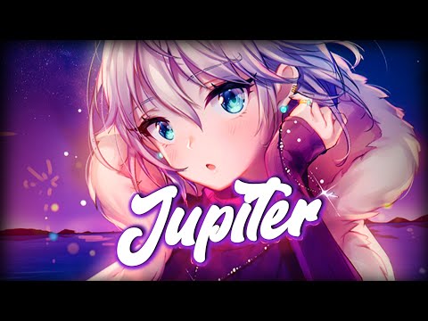 Nightcore - Jupiter (Lyrics)