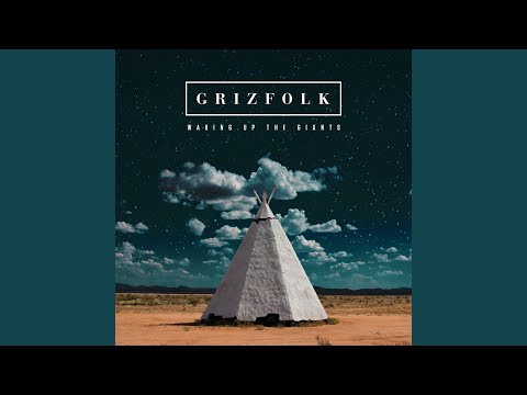 download lagu mp3 mp4 Grizfolk Waking Up The Giants, download lagu Grizfolk Waking Up The Giants gratis, unduh video klip Grizfolk Waking Up The Giants