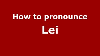 How to pronounce Lei