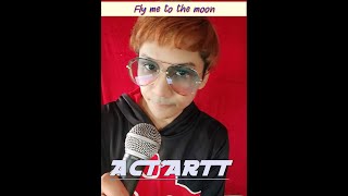 Fly me to the moon /// Cover By Act'Art