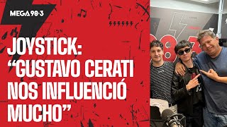 &quot;Gustavo Cerati nos influenció mucho&quot;, Joystick en Todo Lo Demás También