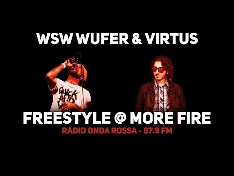 WSW WUFER & VIRTUS @ MORE FIRE (RADIO ONDA ROSSA)