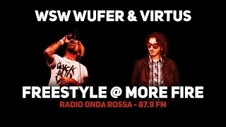 WSW WUFER & VIRTUS @ MORE FIRE (RADIO ONDA ROSSA)