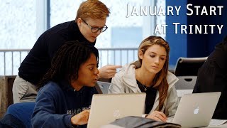 January Start at Trinity