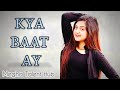 Kya Baat Ay | Dance Cover  Choreography | Jaani | Harrdy Sandhu | B Praak