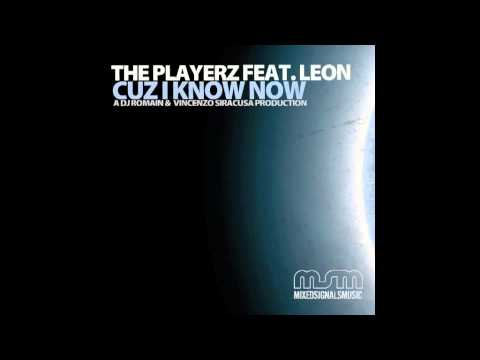 The Playerz featuring Leon Dorrill - Cuz I Know Now (Main Mix)