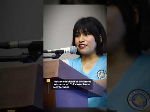 REALIZAN BENDICIÓN DE UNIFORMES DE INTERNADO -  2026 A ESTUDIANTES DE ENFERMERÍA