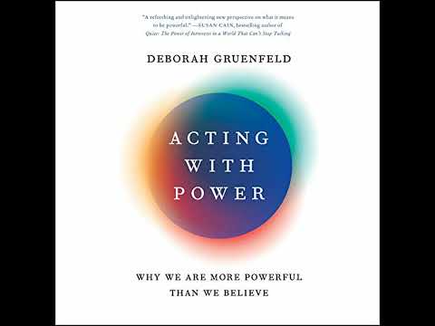 Acting with Power: Why We Are More Powerful Than We Believe Audiobook by Deborah Gruenfeld