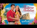 The Maltese Holiday Full Romance Movie Hallmark Movie Free