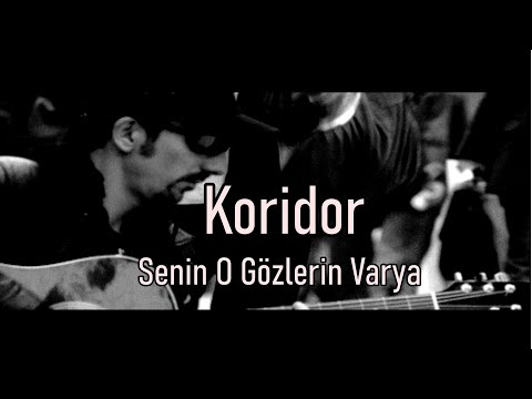 Senin O Gözlerin Varya - Grup Koridor