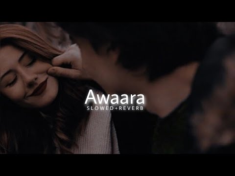 Awaara (Slowed+Reverb) | Altamash Faridi,Saim Bhat,Mithoon |🍷