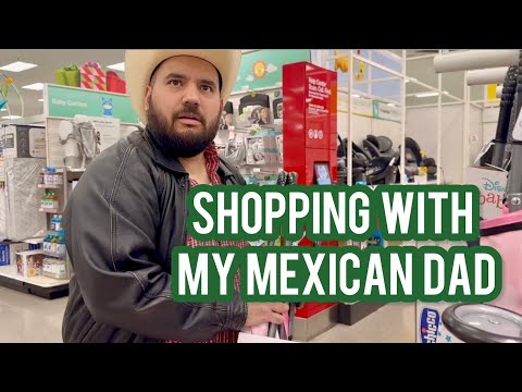 SHOPPING with MY MEXICAN DAD