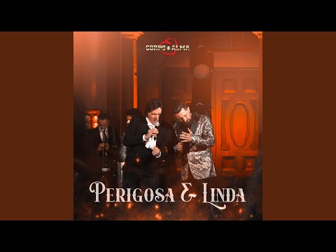 Perigosa E Linda (Corpo e Alma 50 Anos)