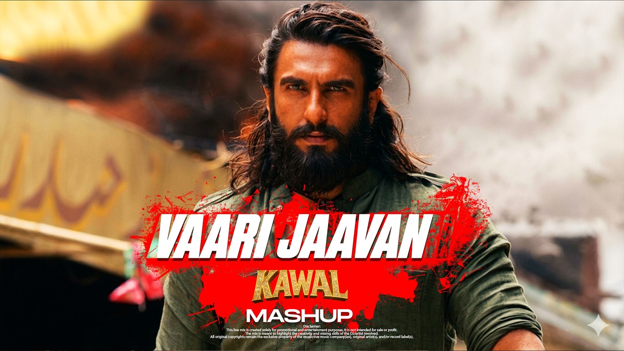 VAARI JAAVAN (Mashup) | DJ KAWAL DHURANDHAR | The Revenge Era Begins 🔥