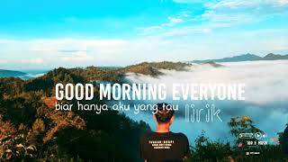 Download lagu Biar Hanya Aku Yang Tahu  Good Morning Everyone (GME) •| lirik lagu mp3