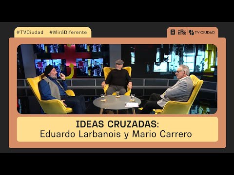 Ideas Cruzadas - Eduardo Larbanois y Mario Carrero