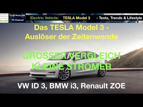 TESLA Model 3 - Im Vergleich zum Renault Zoe, BMW i3 und VW ID3