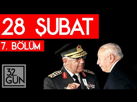 28 Şubat  Belgeseli 7. Bölüm | 32. Gün Arşivi