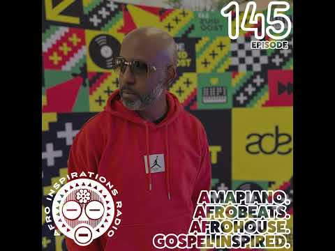 Afro Inspirations Radio | Episode 145:  Deep Gospel House with DJ Marcus Wade