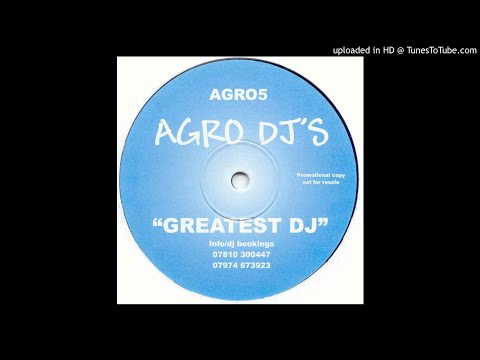 Agro DJ's - Greatest DJ *Bassline House / Niche / Speed Garage*