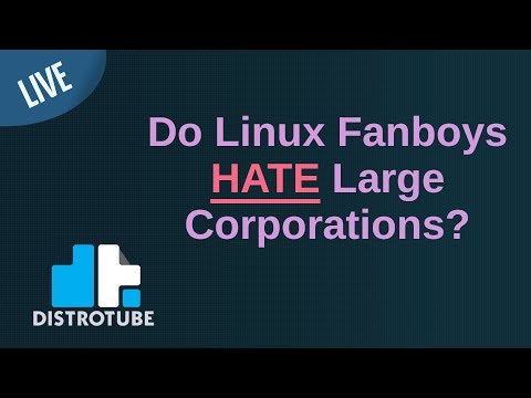 Do Linux Fanboys Hate Large Corporations? - DT LIVE