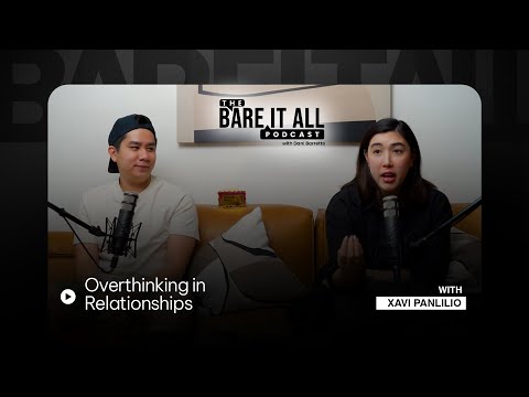 Overthinking in Relationships | The Bare It All Podcast With Dani Barretto