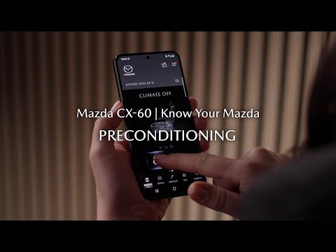 Know Your Mazda - Mazda CX-60 - Using Mazda Connectivity functions - Preconditioning