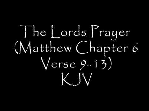 The Lord's Prayer KJV (Matthew Chapter 6 Verse 9-13)