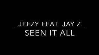 Jeezy feat. Jay Z Seen It All