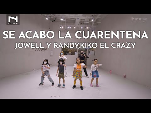 INNER KIDS I SE ACABO LA CUARENTENA  - JOWELL Y RANDY,KIKO EL CRAZY