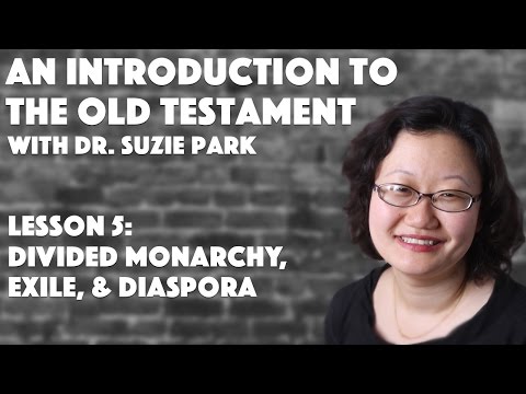 "Divided Monarchy, Exile, & Diaspora" | Intro to the Old Testament, Lesson 5