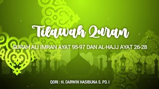 Download lagu Tilawah Quran Surah Ali Imran ayat 95-97 dan Al Hajj ayat 26-28 | H. Darwin Hasibuan mp3