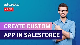 Create Custom App in Salesforce | Salesforce Training