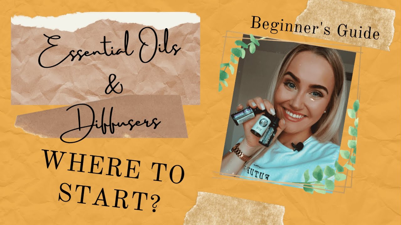 Beginner’s Guide To Essential Oils And Diffusers & How To Use Them🌿