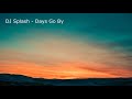 DJ Splash - Days Go By (Original Mix)